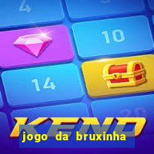 jogo da bruxinha que ganha dinheiro